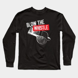 Whistle blower Long Sleeve T-Shirt